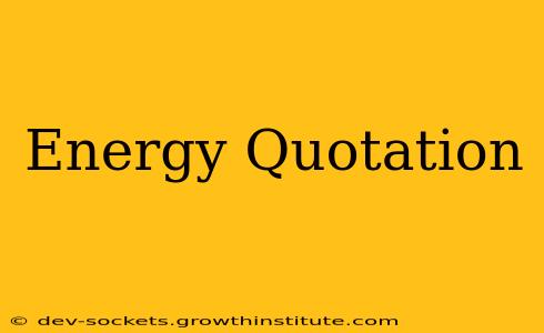 Energy Quotation