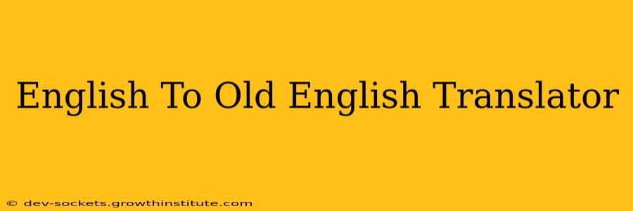 English To Old English Translator