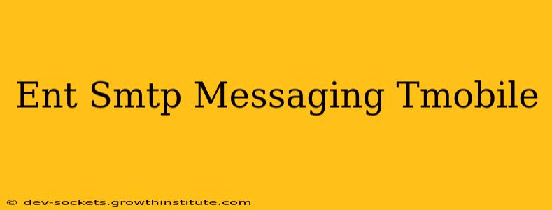 Ent Smtp Messaging Tmobile