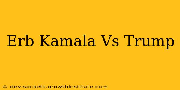 Erb Kamala Vs Trump