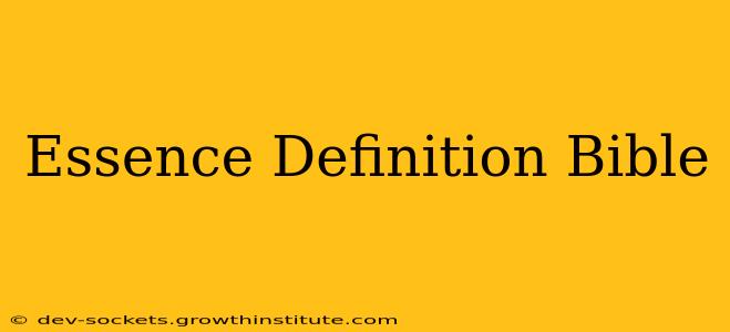 Essence Definition Bible