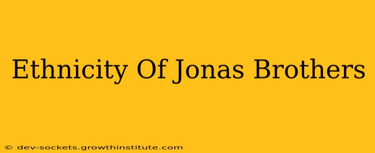 Ethnicity Of Jonas Brothers