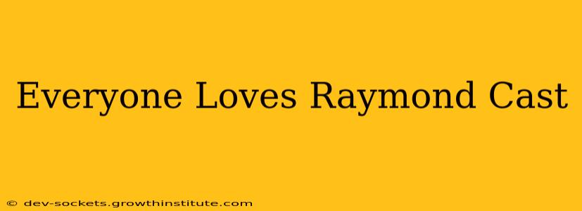 Everyone Loves Raymond Cast