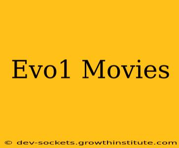 Evo1 Movies