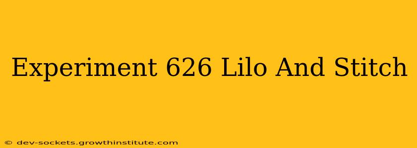Experiment 626 Lilo And Stitch
