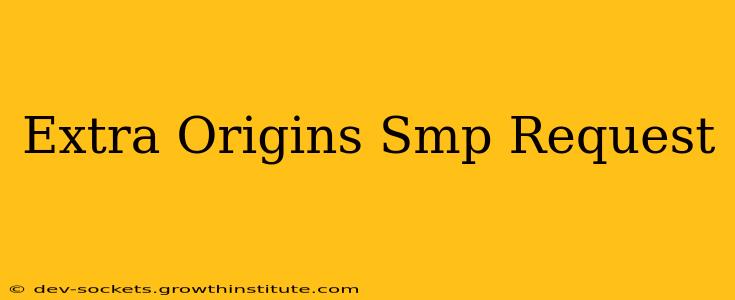 Extra Origins Smp Request