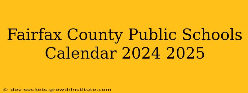Fairfax County Public Schools Calendar 2024 2025