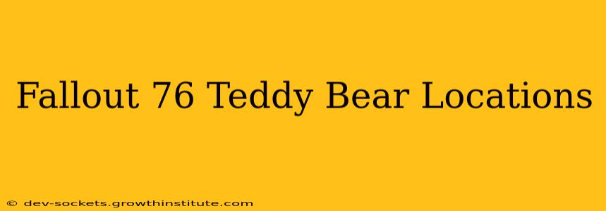 Fallout 76 Teddy Bear Locations