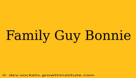 Family Guy Bonnie
