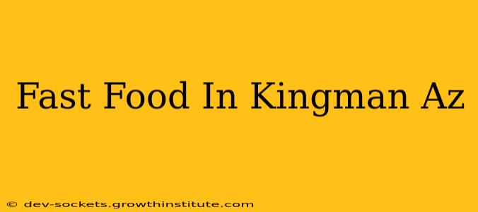 Fast Food In Kingman Az
