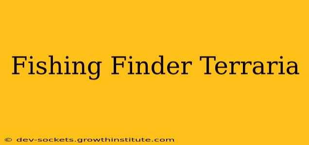 Fishing Finder Terraria