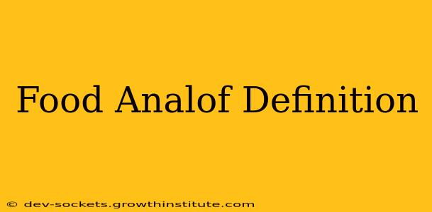Food Analof Definition