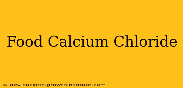 Food Calcium Chloride
