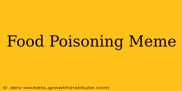Food Poisoning Meme