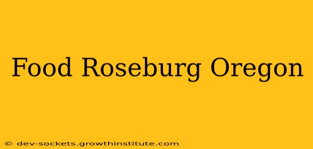 Food Roseburg Oregon