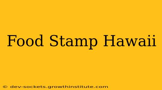 Food Stamp Hawaii