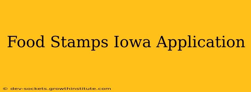 Food Stamps Iowa Application
