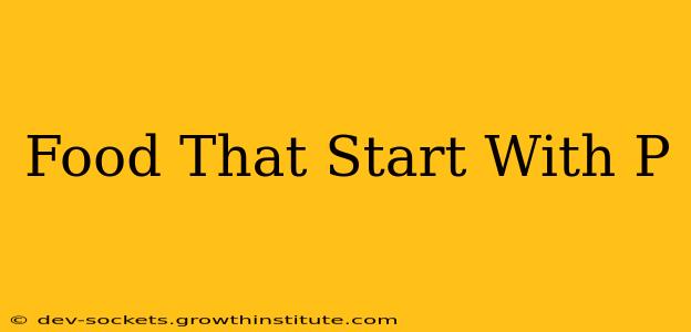 Food That Start With P