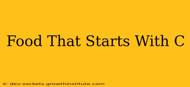 Food That Starts With C