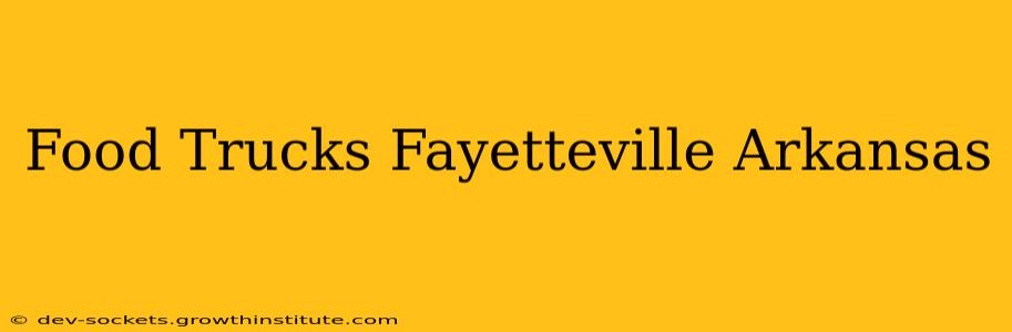 Food Trucks Fayetteville Arkansas