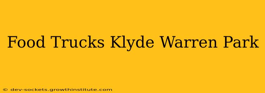 Food Trucks Klyde Warren Park