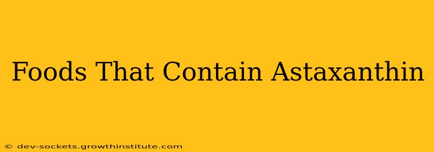 Foods That Contain Astaxanthin