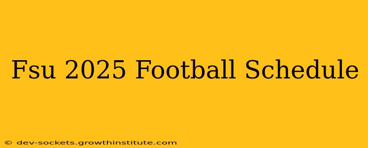 Fsu 2025 Football Schedule