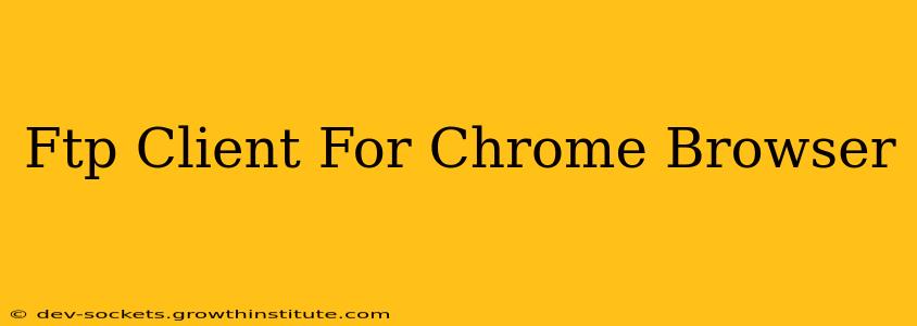 Ftp Client For Chrome Browser