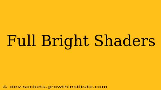 Full Bright Shaders