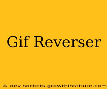 Gif Reverser