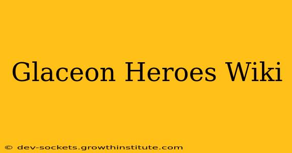 Glaceon Heroes Wiki