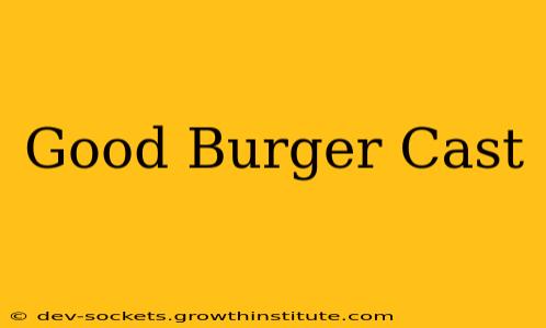 Good Burger Cast