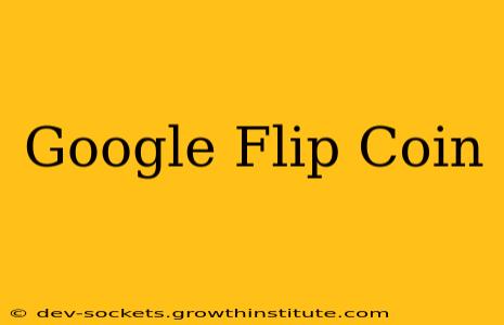 Google Flip Coin