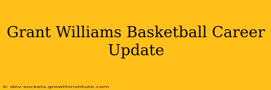 Grant Williams Basketball Career Update