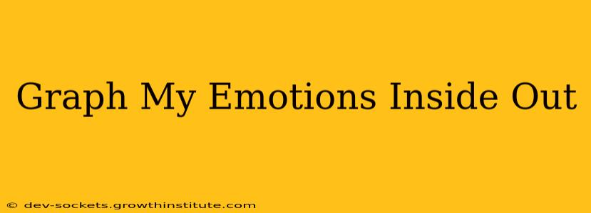 Graph My Emotions Inside Out