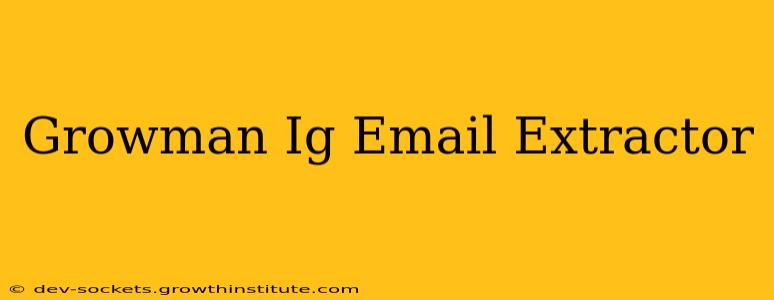 Growman Ig Email Extractor
