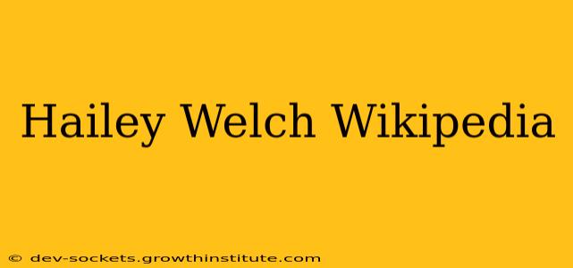 Hailey Welch Wikipedia