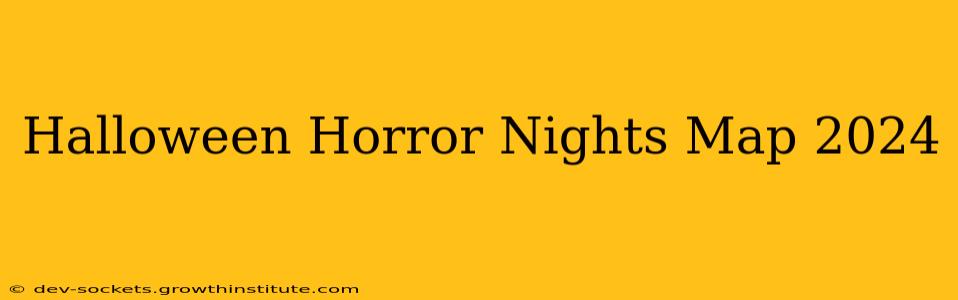 Halloween Horror Nights Map 2024