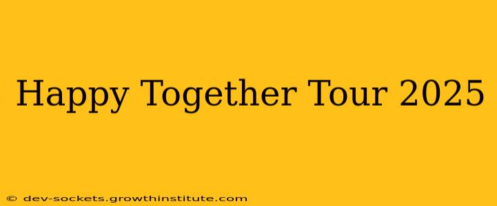 Happy Together Tour 2025