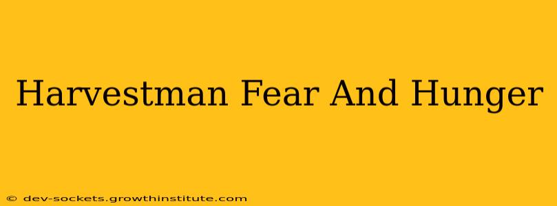 Harvestman Fear And Hunger