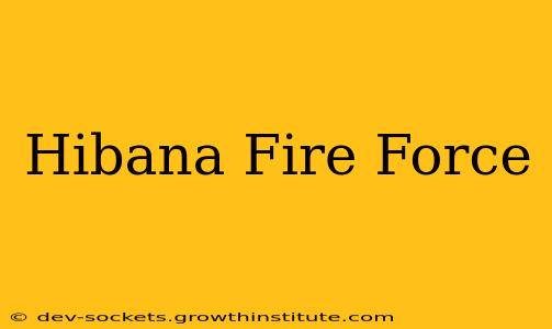 Hibana Fire Force