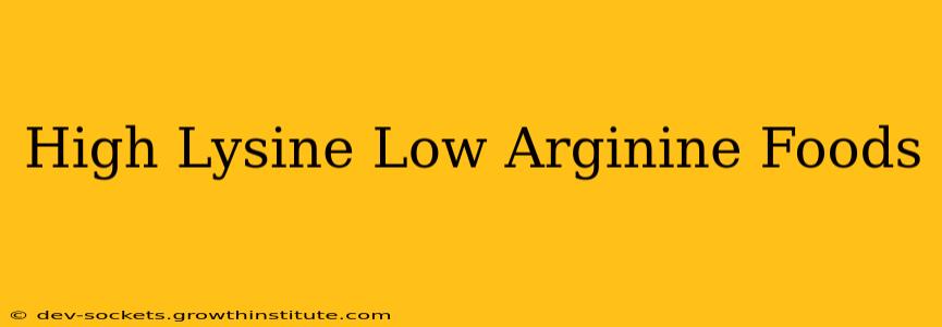High Lysine Low Arginine Foods