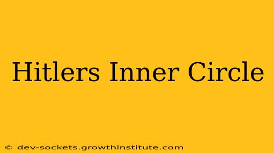 Hitlers Inner Circle