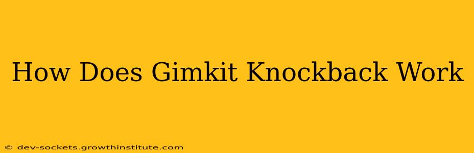 How Does Gimkit Knockback Work
