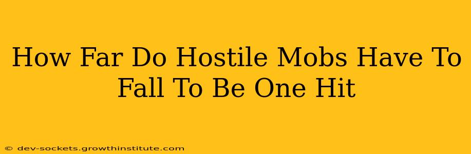 How Far Do Hostile Mobs Have To Fall To Be One Hit