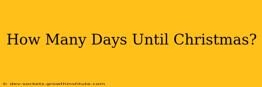 How Many Days Until Christmas?