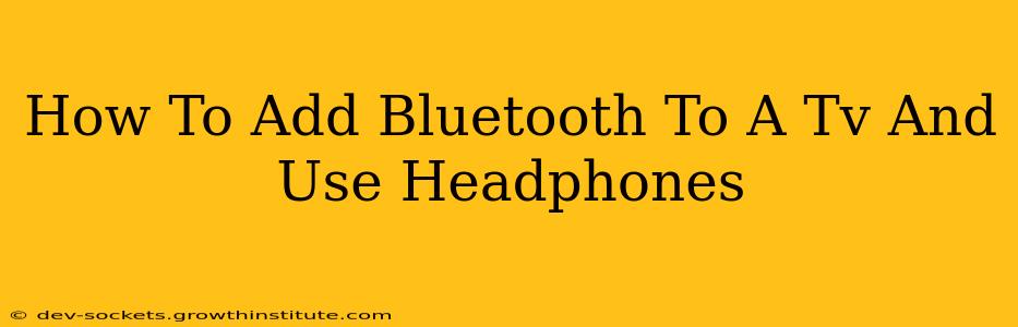 How To Add Bluetooth To A Tv And Use Headphones