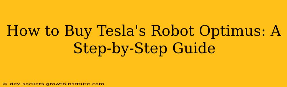 How to Buy Tesla's Robot Optimus: A Step-by-Step Guide