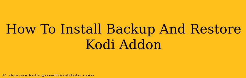 How To Install Backup And Restore Kodi Addon