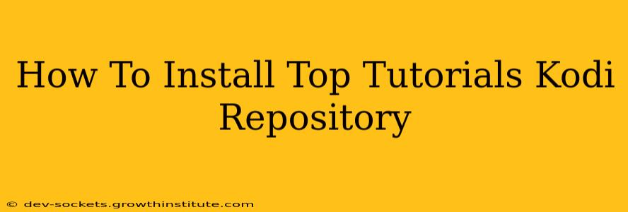 How To Install Top Tutorials Kodi Repository